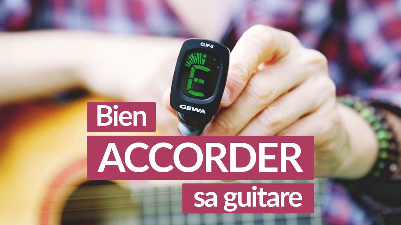 Comment accorder une guitare ?