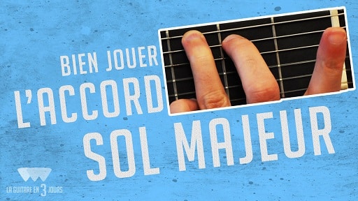 Bien jouer l’accord de Sol majeur à la guitare quelle position choisir